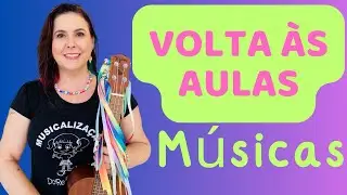 Volta às aulas -,Músicas
