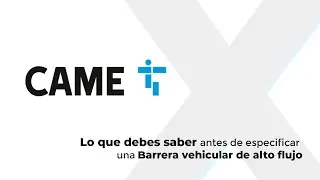 Xpertech: CAME - Lo que debes saber antes de especificar una Barrera vehicular de alto flujo