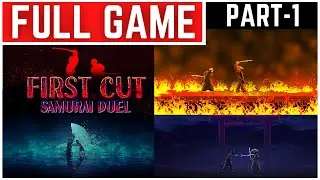 First Cut Samurai Duel Full Gameplay Walkthrough Part - 1
