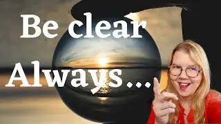 How  to have clarity in everything