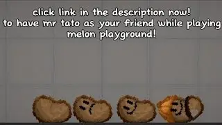mr tato is here | melon playground