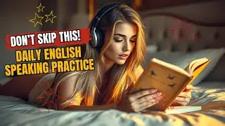 Daily Life English Conversation Practice - Practice Speaking English Everyday