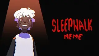 ||SLEEPWALK MEME|| Amanda The Adventurer|| ANIMATION MEME||
