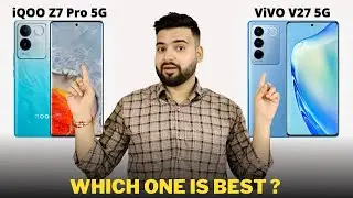 iQOO Z7 Pro vs Vivo V27 - Full Comparison | Should I invest for iQOO Z7 Pro ??🤔