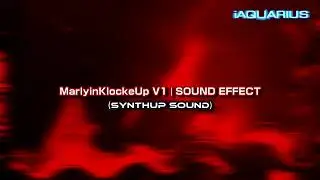 MarlyinKlockeUp V1 | SOUND EFFECT