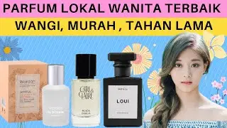 Rekomendasi 10 Parfum Lokal Terbaik untuk Wanita, Murah, Wangi, Tahan Lama