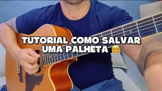 TUTORIAL COMO SALVAR UMA PALHETA