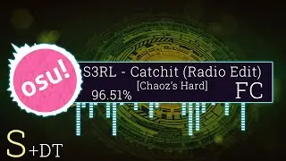 S3RL - Catchit (Radio Edit) l OSU!