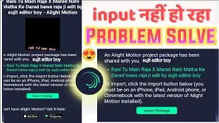 alight motion project file import problem | Import Package Alight Motion