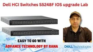 Dell HCI Switches S5248F IOS upgrade Lab [4K] : OS10 Enterprise Edition image EP-02