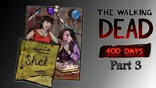 The Walking Dead (400 Days) - Part 3 - Shel