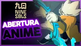 Nine Sols ナイン・ソルズ -  Anime opening
