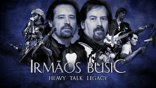 QUEM SÃO OS IRMÃOS BUSIC? | Heavy Talk Legacy