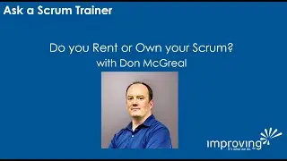 Do You Rent or Own Your Scrum? | Agile Thoughts