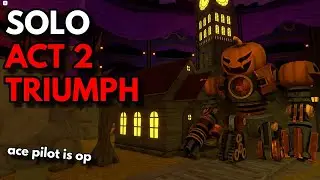 SOLO ACT 2 TRIUMPH | ROBLOX Tower Defense Simulator