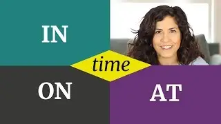 How to remember when to use ON, IN and AT correctly | English prepositions of time | part 1