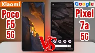 Xiaomi Poco F5 5G Vs Google Pixel 7a 5G | Which One's Better?
