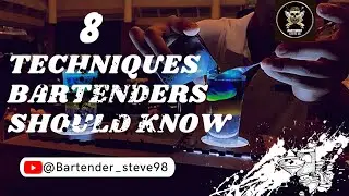 8 Techniques Bartenders Should know | Cocktail Methods/ Bartender_Steve98