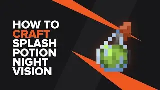 How to make a Splash Potion of Night Vision in Minecraft [All durations]