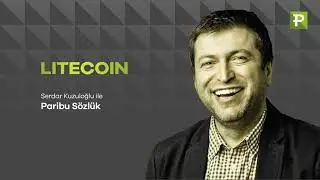 Serdar Kuzuloğlu ile Paribu Sözlük: LITECOIN