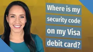 Where is my security code on my Visa debit card?