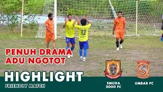 HIGHLIGHT || SMUDA 2000 FC vs UMBAR FC
