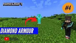 FINALLY MADE MY FULL DIAMOND ARMOUR 😍- PART #4 |MINECRAFT !!!