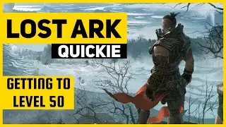 Lost Ark QUICKIE | Getting to Level 50