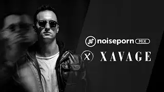XAVAGE | Noiseporn MIX