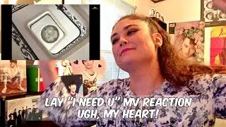 Lay "I Need U" MV Reaction