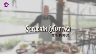 Şeflerin Mutfağı | Refik Berber | 28 03 2024