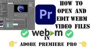 ✅SOLVED_HOW TO OPEN  AND EDIT WEBM VIDEOS IN ADOBE PREMIERE PRO✅