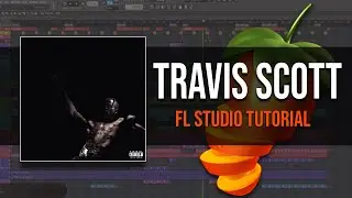 How To Make A Travis Scott Type Beat In Fl Studio
