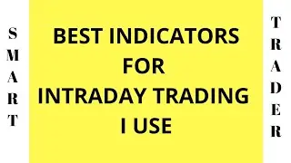 Which are the Best Indicators I use for Intraday Trading