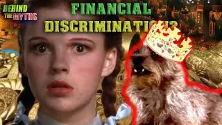 Wizard of Oz BEHIND the MYTHS: FINANCIAL DISCRIMINATION? 