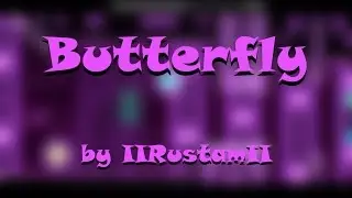 (Easy/Medium Demon) | Butterfly 100% | by: IIRustamII [60Hz] | [ALL COINS] | Geometry Dash [2.0]