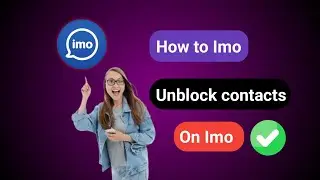 How to unblock A Contact on Imo || Unblock Someone On Imo (New process) ||