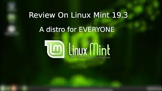 Review of Linux Mint 19.3: A Distro for Everyone
