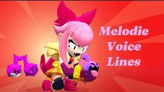 Melodie Voice Lines | Brawl Stars