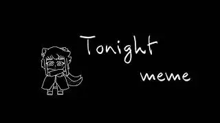 Tonight meme(FlipaClip)