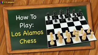 How to play Los Alamos Chess