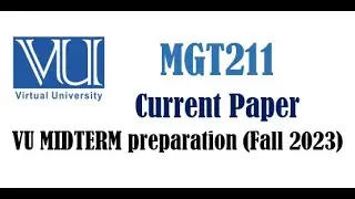 MGT211 mid term current paper fall 2023| MID TERM PREPARATION