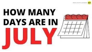 How many days are in July ? - QnA Explained