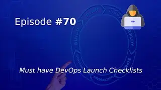 Mush have DevOps Launch Checklists