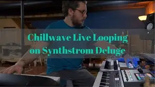 Chillwave Live Looping Synths on Synthstrom Deluge (Jamuary Day 11)