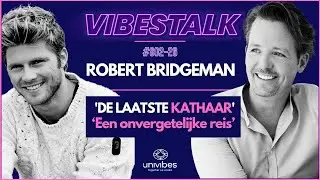 'DE LAATSTE KATHAAR' | een ONVERGETELIJKE REIS | ROBERT BRIDGEMAN | VIBESTALK S02-25