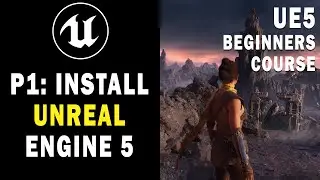 How to Install Unreal Engine - UE5 Beginners Course Part 1