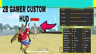 [2B GAMER] SENSITIVITY + CUSTOM HUD🔥