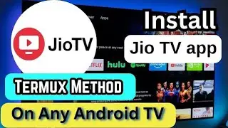 Install Jio TV App On Android TV🔥 | Termux Method | Install Jio TV App In Smart TV 