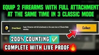 Equip 2 Firearm With Full Atachment At the same time in classic Mode 4 times pubg Mobile Rp Mission